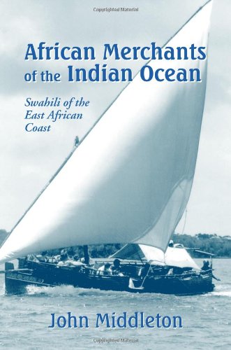 African Merchants of the Indian Ocean: Swahili of the East African Coast