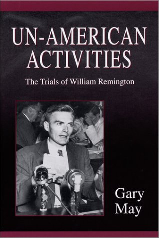 Imagen de archivo de Un-American Activities: The Trials of William Remington a la venta por Row By Row Bookshop
