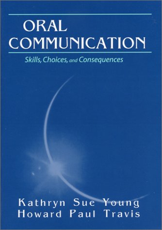 9781577663294: Oral Communication: Skills, Choices, and Consequences