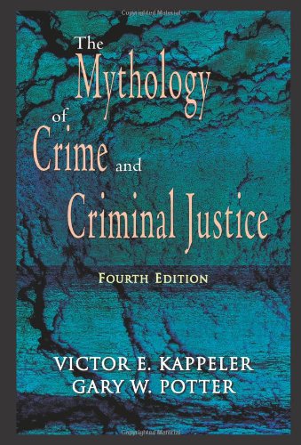 Beispielbild fr The Mythology of Crime and Criminal Justice zum Verkauf von Better World Books