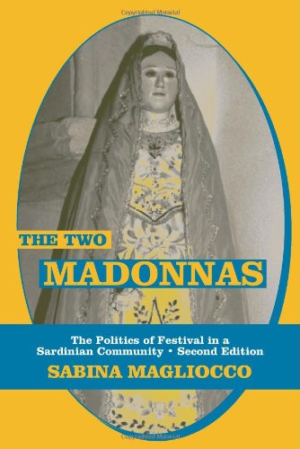 Beispielbild fr The Two Madonnas: The Politics of Festival in a Sardinian Community zum Verkauf von BooksRun