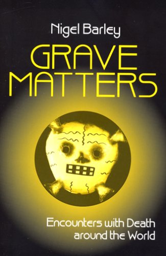 Stock image for Grave Matters: Encounters with Death Around the World for sale by HPB Inc.