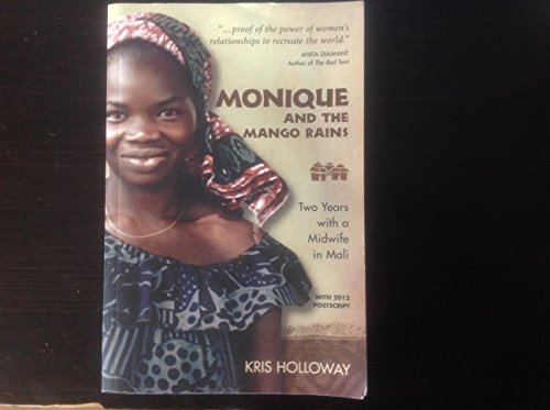 Beispielbild fr Monique and the Mango Rains: Two Years with a Midwife in Mali zum Verkauf von More Than Words