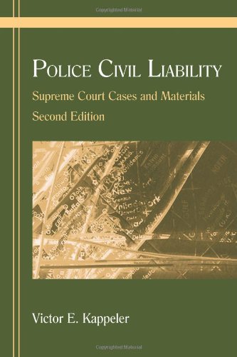 Police Civil Liability: Supreme Court Cases and Materials (9781577664420) by Kappeler, Victor E.