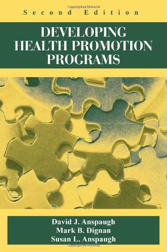 Developing Health Promotion Programs (9781577664499) by Anspaugh, David J.; Dignan, Mark B.; Anspaugh, Susan L.