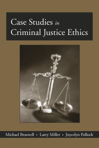 Case Studies in Criminal Justice Ethics (9781577664666) by Braswell, Michael; Miller, Larry; Pollock, Joycelyn