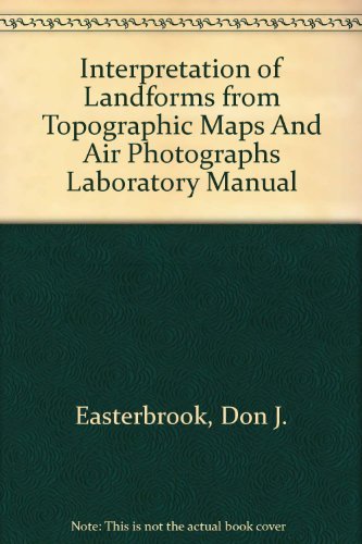 Imagen de archivo de Interpretation of Landforms from Topographic Maps And Air Photographs Laboratory Manual a la venta por redgorillabooks