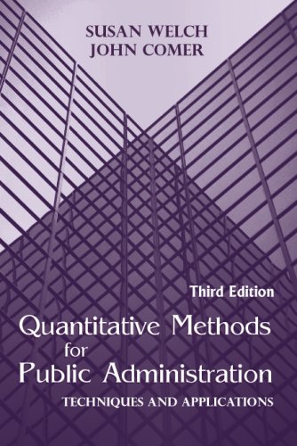 Quantitative Methods for Public Administration: Techniques and Applications (9781577664932) by Susan Welch; John Comer