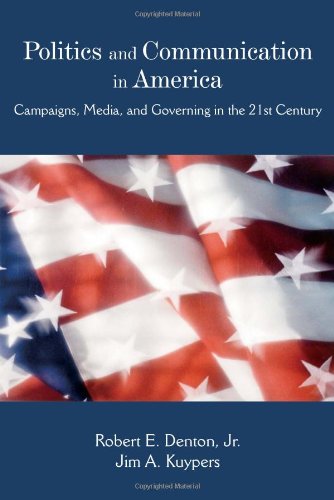 9781577665335: Politics and Communication in America: Campaigns, Media, and Governing in the 21st Century