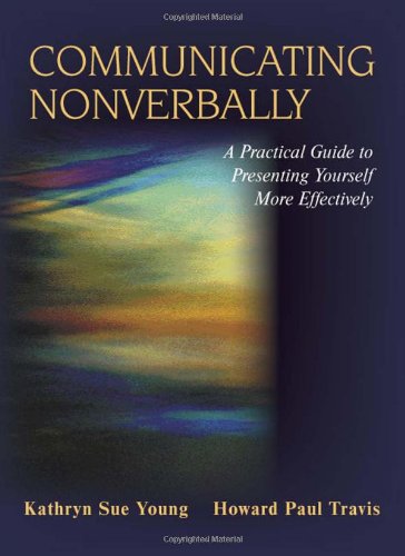 Stock image for Communicating Nonverbally: A Practical Guide to Presenting Yourself More Effectively for sale by Decluttr