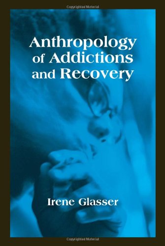 Beispielbild fr Anthropology of Addictions and Recovery zum Verkauf von BooksRun