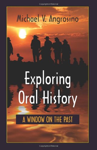 Stock image for Exploring Oral History: A Window on the Past for sale by SecondSale