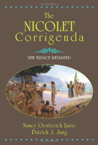 Stock image for The Nicolet Corrigenda: New France Revisted for sale by Emily's Books