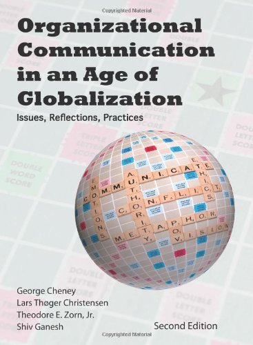 Beispielbild fr Organizational Communication in an Age of Globalization: Issues, Reflections, Practices zum Verkauf von Indiana Book Company