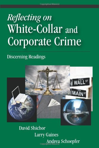 Reflecting on White-Collar and Corporate Crime: Discerning Readings (9781577666899) by David Shichor; Larry Gaines; Andrea Schoepfer