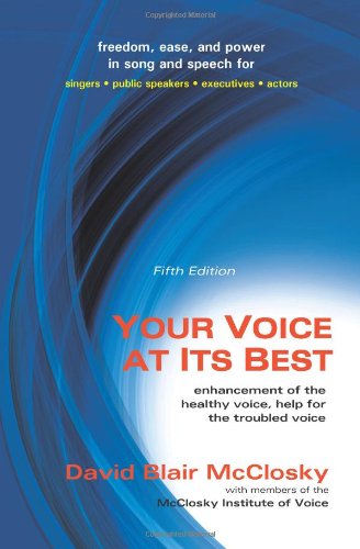 Beispielbild fr Your Voice at Its Best : Enhancement of the Healthy Voice, Help for the Troubled Voice zum Verkauf von Better World Books