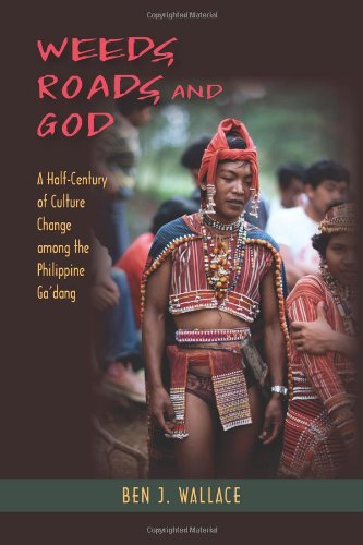 Beispielbild fr Weeds, Roads, and God: A Half-Century of Culture Change among the Philippine Ga'dang zum Verkauf von Pella Books