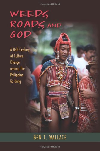 Weeds, Roads, and God: A Half-Century of Culture Change among the Philippine Ga'dang