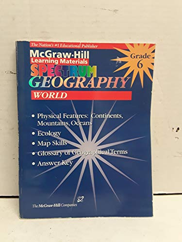 Stock image for Spectrum Geography : World: Grade 6 (McGraw-Hill Learning Materials Spectrum) for sale by The Unskoolbookshop