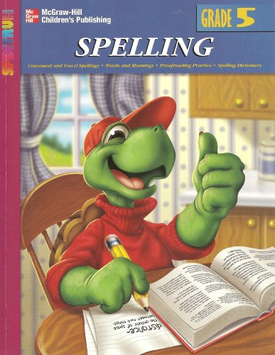 Stock image for McGraw-Hill Spectrum Spelling, Grade 5: Consonant and Vowel Spellings, Words and Meanings, Proofreading Practice, Spelling Dictionary for sale by Ergodebooks