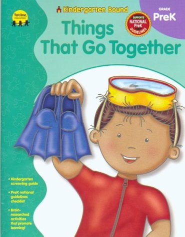 Things That Go Together: Grade Pre-K (9781577685166) by Carson-Dellosa Publishing; Douglas, Vincent
