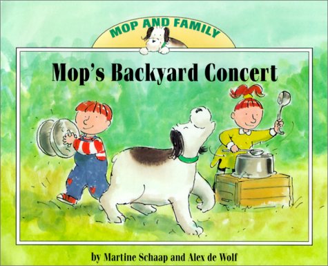 Mop's Backyard Concert (9781577688921) by Schaap, Martine; Wolf, Alex De