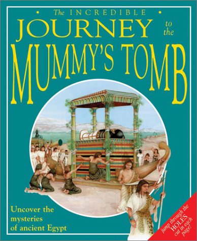 Stock image for Incredible Journey to the Mummy's Tomb for sale by Front Cover Books