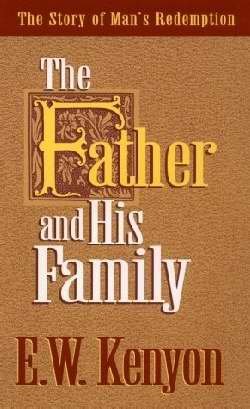 Father & His Family: A restatement of the plan of redemption.,