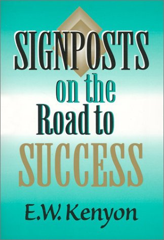 Signposts On The Road To Success (9781577700142) by E W Kenyon