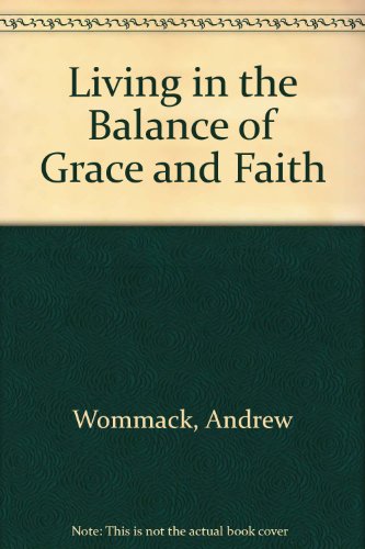 9781577780229: Living in the Balance of Grace and Faith