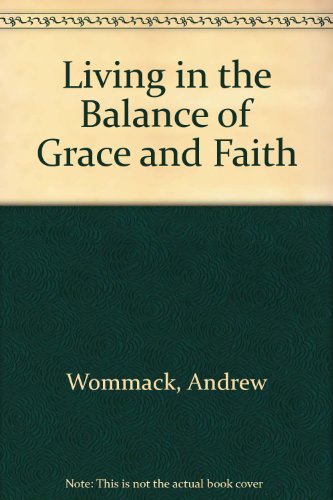 

Living in the Balance of Grace and Faith