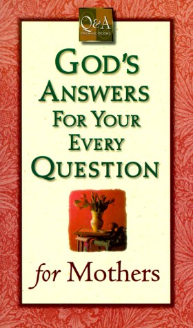 Stock image for God's Answers for Your Every Questions: For Mothers for sale by ThriftBooks-Atlanta