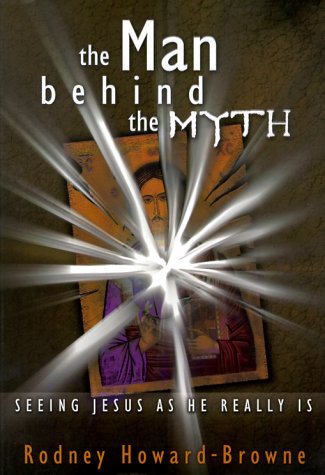 9781577781028: The Man Behind the Myth: Seeing Jesus As He Really Is
