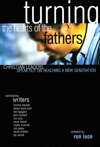 Beispielbild fr Turning the hearts of the fathers: Christian leaders speak out on reaching a new generation zum Verkauf von SecondSale