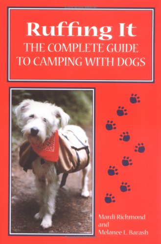 9781577790099: Ruffing it: The Complete Guide to Camping with Dogs