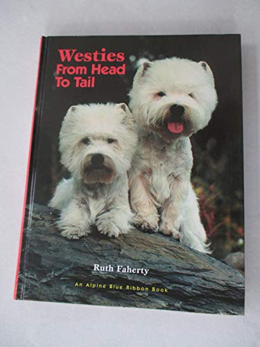 Stock image for Westies, from Head to Tail for sale by ThriftBooks-Atlanta