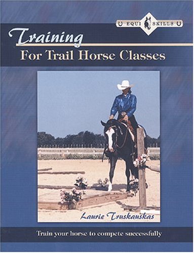 Beispielbild fr Training for Trail Horse Classes: Train Your Horse to Compete Successfully (Equi skills) zum Verkauf von Jen's Books