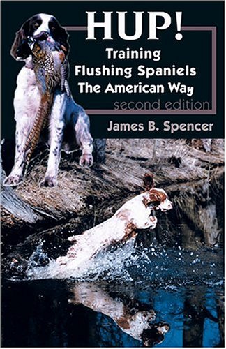 Beispielbild fr Hup!: Training Flushing Spaniels the American Way zum Verkauf von Books of the Smoky Mountains