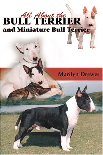 9781577790693: All About the Bull Terriers And Miniature Bull Terriers