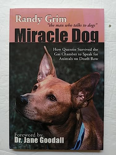 Stock image for Miracle Dog : How Quentin Survived the Gas Chamber to Speak for Animals on Death Row for sale by Better World Books