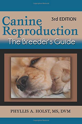 Canine Reproduction: The Breeder's Guide (9781577791140) by Holst MS DVM, Phyllis A