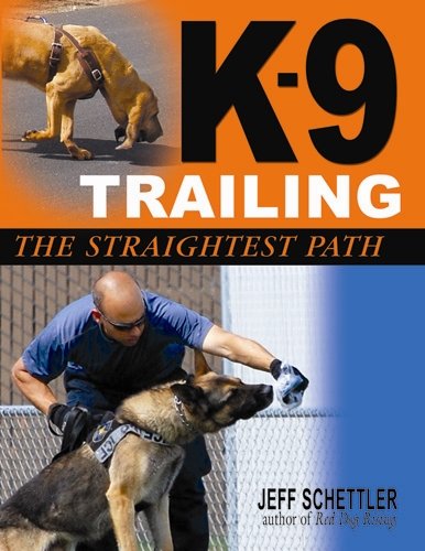 Stock image for K-9 Trailing: The Straightest Path for sale by GF Books, Inc.