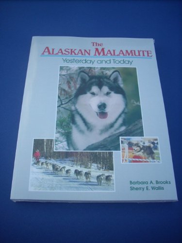 9781577791263: The Alaskan Malamute Yesterday and Today
