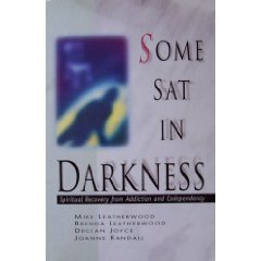 Beispielbild fr Some Sat in Darkness: Spiritual Recovery from Addiction and Codependency zum Verkauf von Books of the Smoky Mountains