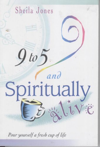 Beispielbild fr Nine to Five and Spiritually Alive zum Verkauf von medimops