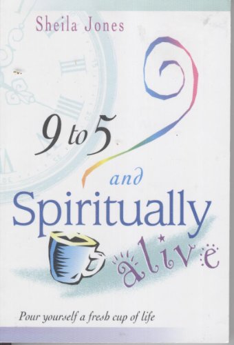 Imagen de archivo de Nine to Five and Spiritually Alive a la venta por ThriftBooks-Atlanta