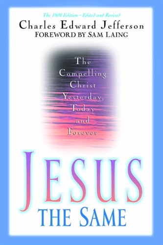 Imagen de archivo de Jesus - The Same: The Compelling Christ Yesterday, Today and Forever a la venta por Ergodebooks