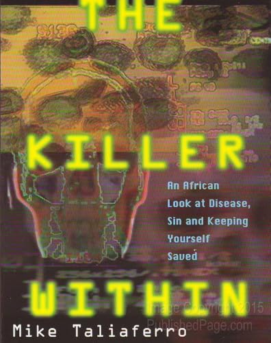 Stock image for The Killer Within: An African Look at Disease, Sin and Keeping Yourself Saved for sale by ThriftBooks-Atlanta