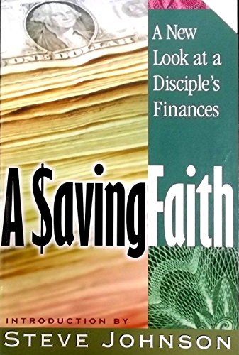 Stock image for A Saving Faith: A New Look at a Disciple's Finances for sale by Wonder Book