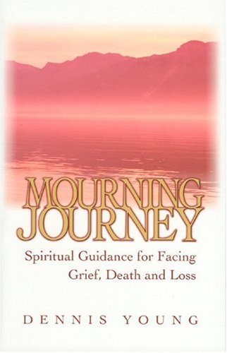 Stock image for Mourning Journey: Spiritual Guidance for Facing Grief, Death and Loss for sale by ZBK Books
